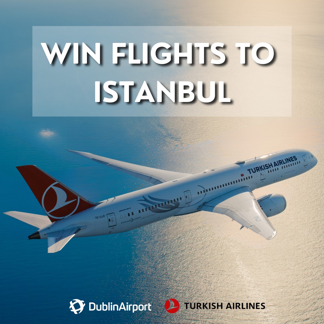 Win Return Flights to Istanbul with Dublin Airport and Turkish Airlines